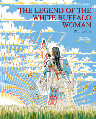 The Legend Of the White Buffalo Woman By Paul Goble Cover Image