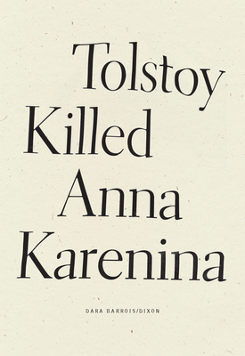 Cover for Tolstoy Killed Anna Karenina