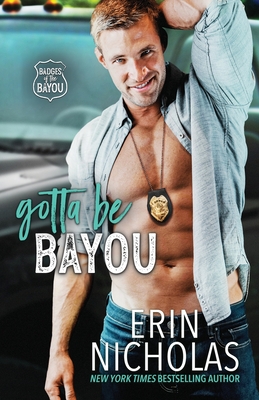 Gotta Be Bayou (Badges of the Bayou) Cover Image