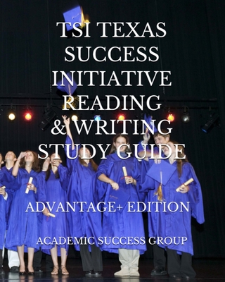 TSI Texas Success Initiative Reading and Writing Study Guide Advantage+ Edition Cover Image