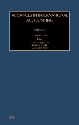 Advances in International Accounting: Volume 15 By J. Timothy Sale (Editor) Cover Image