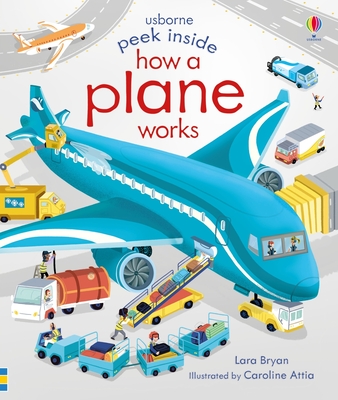 Peek Inside How a Plane Works By Lara Bryan, Caroline Attia (Illustrator) Cover Image