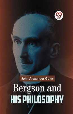 Bergson And His Philosophy Cover Image