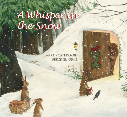 A Whisper In the Snow By Kate Westerlund, Feridun Oral (Illustrator) Cover Image