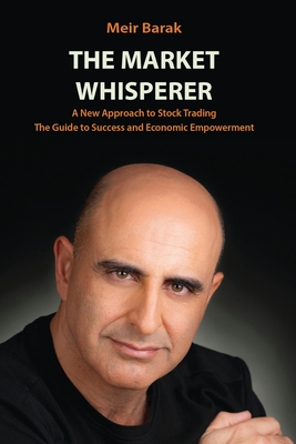 The Market Whisperer: A New Approach to Stock Trading Cover Image