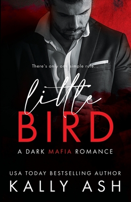 Little Bird: A Dark Mafia Romance (Dirty Deeds #1)