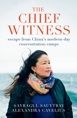 The Chief Witness: Escape from China's Modern-Day Concentration Camps cover