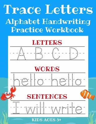 Trace Letters: Alphabet Handwriting Practice Workbook for Kids: ABC Print  Handwriting Book & Preschool Writing Workbook with Sight Wo (Paperback)