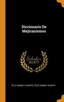 Diccionario De Mejicanismos (Hardcover) | Buffalo Street Books