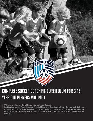 Complete Soccer Coaching Curriculum for 3 18 Year Old Players