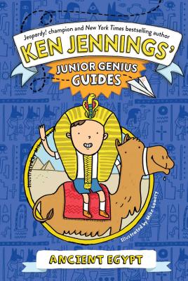 Ancient Egypt (Ken Jennings’ Junior Genius Guides)