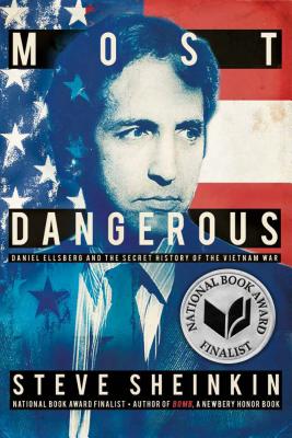 Most Dangerous: Daniel Ellsberg and the Secret History of the Vietnam War Cover Image