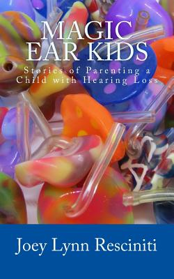Magic Ear Kids: Stories of Parenting a Child with Hearing Loss Cover Image