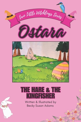 Ostara: The Hare & the Kingfisher (Two Little Witchlings)