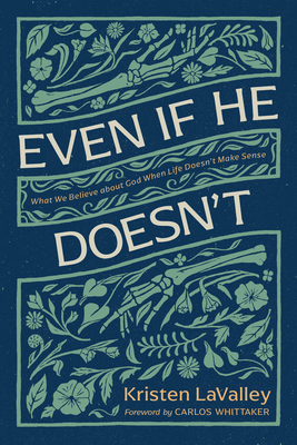Even If He Doesn't: What We Believe about God When Life Doesn't Make Sense Cover Image