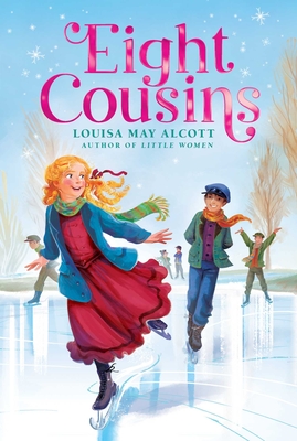 Eight Cousins (The Louisa May Alcott Hidden Gems Collection) By Louisa May Alcott Cover Image
