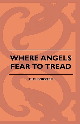 Where Angels Fear to Tread