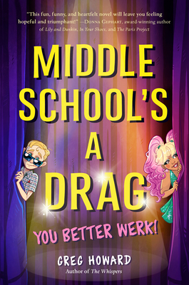 Middle School's a Drag, You Better Werk! By Greg Howard Cover Image