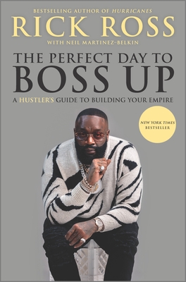 The Perfect Day to Boss Up: A Hustler's Guide to Building Your Empire Cover Image