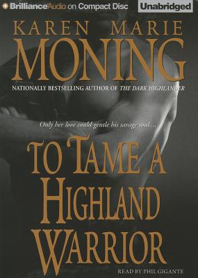 To Tame a Highland Warrior (Highlander #2) By Karen Marie Moning, Phil Gigante (Read by) Cover Image