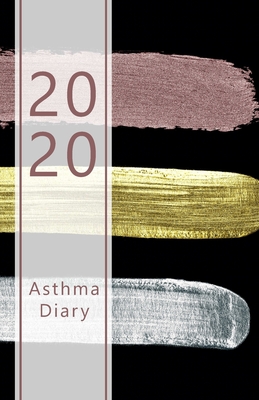 2020 Asthma diary: Dated Asthma symptoms tracker incl. Medications, Triggers, Peak flow meter section and charts, Exercise tracker, Notes