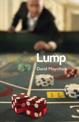 Lump: Memoirs of a Croupier By David Moynihan Cover Image