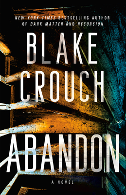 Abandon: A Novel By Blake Crouch Cover Image