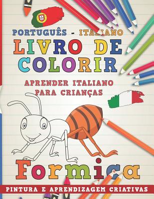 Livro de Colorir Português - Italiano I Aprender Italiano Para Crianças I Pintura E Aprendizagem Criativas (Aprenda Idiomas #5)
