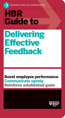 HBR Guide to Delivering Effective Feedback (HBR Guide Series) Cover Image