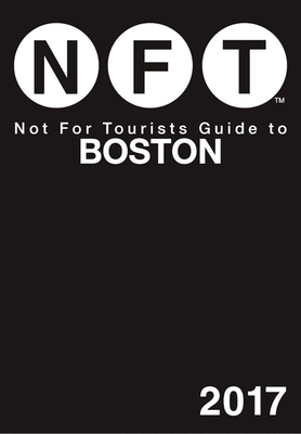 Not For Tourists Guide to Boston 2017 Cover Image