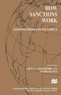 How Sanctions Work: Lessons from South Africa (International Political Economy) Cover Image
