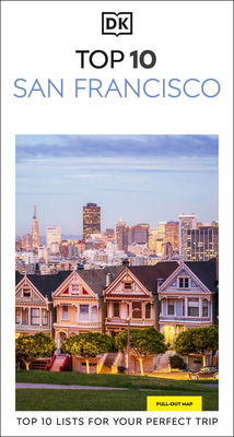DK Top 10 San Francisco: Top 10 lists for your perfect trip, plus an all-weather folded map (Pocket Travel Guide)