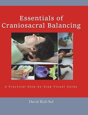 Essentials of Craniosacral Balancing: A Practical Step-By-Step Visual Guide Cover Image