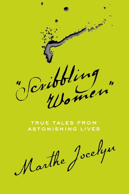 "Scribbling Women": True Tales from Astonishing Lives