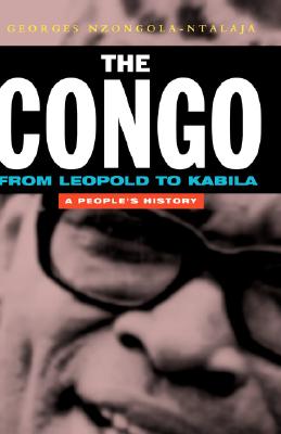 The Congo from Leopold to Kabila: A People's History Cover Image