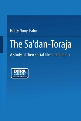The Sa'dan-Toraja: A Study of Their Social Life and Religion (Verhandelingen Van Het Koninklijk Instituut Voor Taal-)