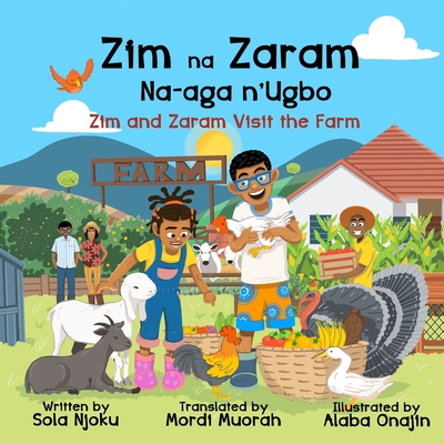 Zim na Zaram Na-aga n'Ugbo: Zim and Zaram Visit the Farm (Moyo Ati Kayin)