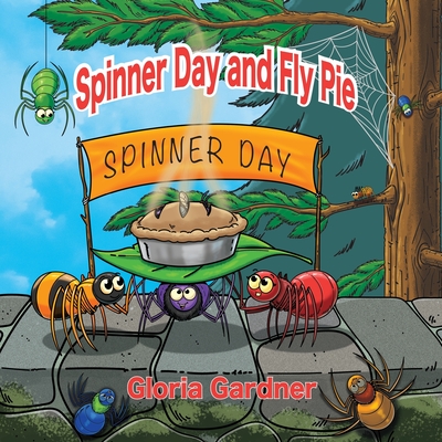 Spinner Day and Fly Pie By Gloria Gardner, Eric M. Strong (Illustrator) Cover Image