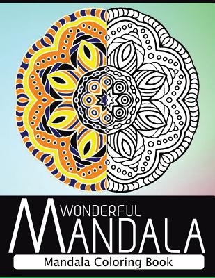 Wonderful Mandala: Mandala Coloring book for adult turn you to