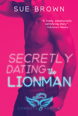 Secretly Dating the Lionman (Cowboys and Angels #2)
