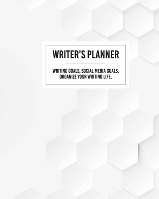 Writer's Planner - Writing Goals, Social Media Goals, Organize Your Writing Life. By Barb Drozdowich Cover Image