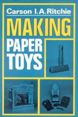 Making Paper Toys By Carson Ia Ritchie Cover Image