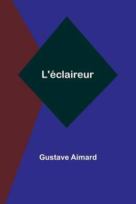 L'éclaireur By Gustave Aimard Cover Image