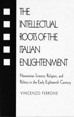 Cover for Intellectual Roots of the Italian Enlightenment