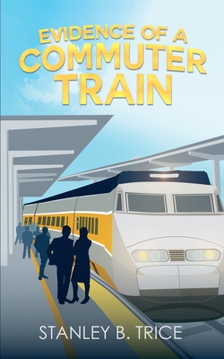 Cover for Evidence of a Commuter Train