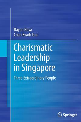 Charismatic Leadership in Singapore: Three Extraordinary People Cover Image
