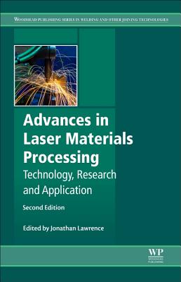 Advances in Laser Materials Processing: Technology, Research and Applications By Jonathan R. Lawrence (Editor) Cover Image