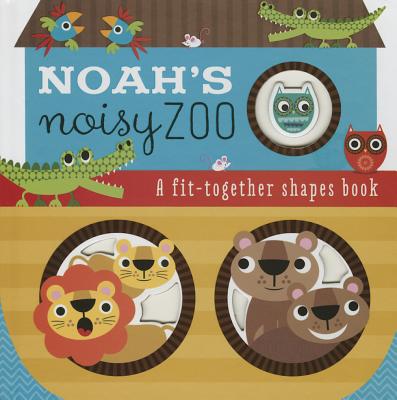 Noah's Noisy Zoo: A Feel-And-Fit Shapes Book By Thomas Nelson Publishers Cover Image