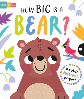 How Big is a Bear? (Slide and Seek - Multi-Stage Pull Tab Books) Cover Image