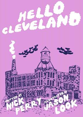 Hello Cleveland: Things You Should Know about the Most Unique City in the World Cover Image